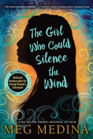 Title: The Girl Who Could Silence the Wind, Author: Meg Medina