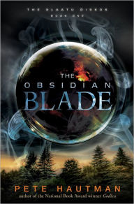 Title: The Obsidian Blade (Klaatu Diskos Series #1), Author: Pete Hautman
