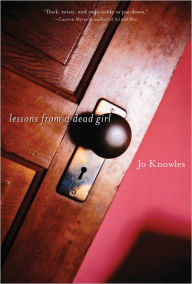 Title: Lessons from a Dead Girl, Author: Jo Knowles