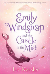 Title: Emily Windsnap and the Castle in the Mist (Emily Windsnap Series #3), Author: Liz Kessler