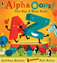 Title: AlphaOops!: The Day Z Went First, Author: Alethea Kontis
