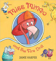 Title: Miss Mingo and the Fire Drill, Author: Jamie Harper