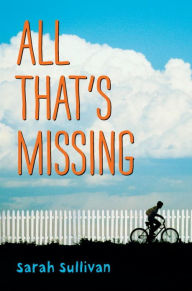 Title: All That's Missing, Author: Sarah Sullivan