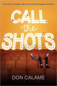 Title: Call the Shots, Author: Don Calame