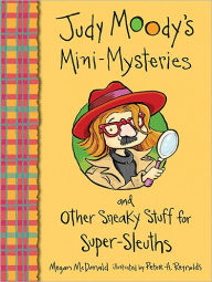 Title: Judy Moody's Mini-Mysteries and Other Sneaky Stuff for Super-Sleuths, Author: Megan McDonald