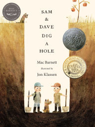 Title: Sam and Dave Dig a Hole, Author: Mac Barnett