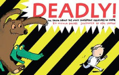 Alternative view 1 of Deadly!: The Truth About the Most Dangerous Creatures on Earth