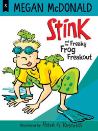 Stink and the Freaky Frog Freakout (Stink Series #8)