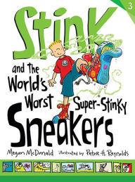 Title: Stink and the World's Worst Super-Stinky Sneakers (Stink Series #3), Author: Megan McDonald