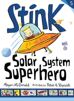 Title: Stink: Solar System Superhero (Stink Series #5), Author: Megan McDonald, Peter H. Reynolds