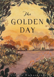 Title: The Golden Day, Author: Ursula Dubosarsky