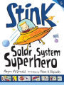 Alternative view 2 of Stink: Solar System Superhero (Stink Series #5)