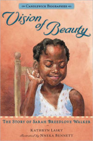 Title: Vision of Beauty: Candlewick Biographies: The Story of Sarah Breedlove Walker, Author: Kathryn Lasky