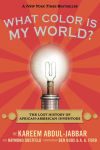 Alternative view 1 of What Color Is My World?: The Lost History of African-American Inventors