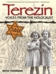 Title: Terezin: Voices from the Holocaust, Author: Ruth Thomson