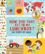 Alternative view 2 of How Did That Get in My Lunchbox?: The Story of Food