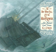 Title: The Boy Who Fell Off the Mayflower, or John Howland's Good Fortune, Author: P.J. Lynch