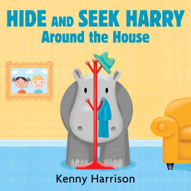 Hide and Seek Harry Around the House by Kenny Harrison, Board Book ...