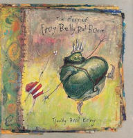 Title: The Story of Frog Belly Rat Bone, Author: Timothy Basil Ering