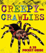 Title: Creepy-Crawlies: A 3D Pocket Guide, Author: Candlewick Press