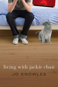 Title: Living with Jackie Chan, Author: Jo Knowles