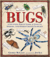 Title: Bugs: A Stunning Pop-up Look at Insects, Spiders, and Other Creepy-Crawlies, Author: George McGavin