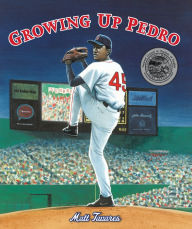 Title: Growing Up Pedro: How the Martinez Brothers Made It from the Dominican Republic All the Way to the Major Leagues, Author: Matt Tavares