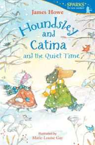 Title: Houndsley and Catina and the Quiet Time, Author: James Howe