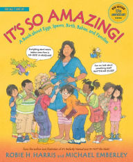 Title: It's So Amazing!: A Book about Eggs, Sperm, Birth, Babies, and Families, Author: Robie H. Harris