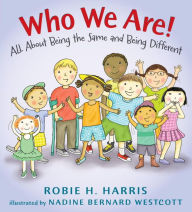 Title: Who We Are!: All About Being the Same and Being Different, Author: Robie H. Harris