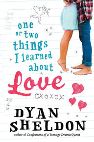 Title: One or Two Things I Learned About Love, Author: Dyan Sheldon