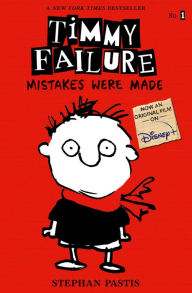 Title: Mistakes Were Made (Timmy Failure Series #1), Author: Stephan Pastis