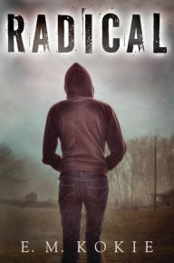 Title: Radical, Author: E. M. Kokie