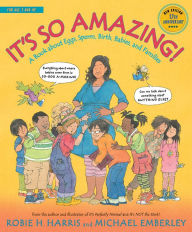 Title: It's So Amazing!: A Book about Eggs, Sperm, Birth, Babies, and Families, Author: Robie H. Harris