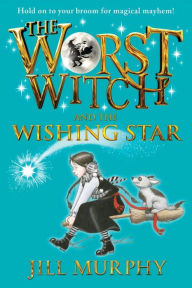 Title: The Worst Witch and the Wishing Star (Worst Witch Series #7), Author: Jill Murphy
