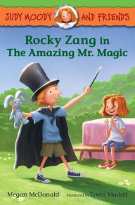 Title: Rocky Zang in The Amazing Mr. Magic (Judy Moody and Friends Series #2), Author: Megan McDonald