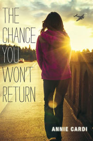 Title: The Chance You Won't Return, Author: Annie Cardi