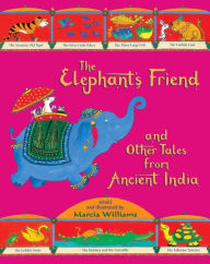 Title: The Elephant's Friend and Other Tales from Ancient India, Author: Marcia Williams