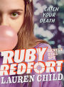 Ruby Redfort Catch Your Death (Ruby Redfort Series #3)