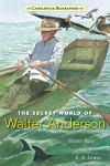 Alternative view 1 of The Secret World of Walter Anderson