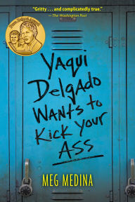 Title: Yaqui Delgado Wants to Kick Your Ass, Author: Meg Medina