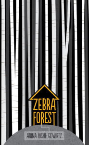 Title: Zebra Forest, Author: Adina Rishe Gewirtz