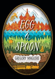 Title: Egg & Spoon, Author: Gregory Maguire