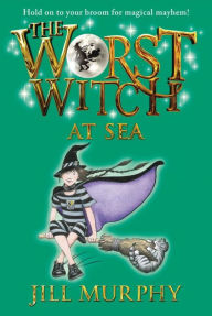 Title: The Worst Witch at Sea (Worst Witch Series #4), Author: Jill Murphy