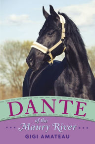 Title: Dante: Horses of the Maury River Stables, Author: Gigi Amateau