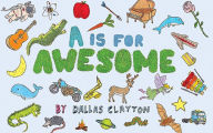 Title: A Is for Awesome, Author: Dallas Clayton