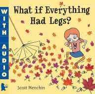 Title: What if Everything Had Legs?, Author: Scott Menchin