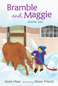 Title: Snow Day (Bramble and Maggie Series), Author: Jessie Haas