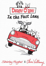 Title: Digby O'Day in the Fast Lane, Author: Shirley Hughes