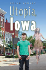 Title: Utopia, Iowa, Author: Brian Yansky